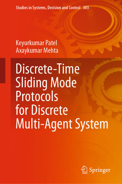 Book cover of Discrete-Time Sliding Mode Protocols for Discrete Multi-Agent System (1st ed. 2021) (Studies in Systems, Decision and Control #303)