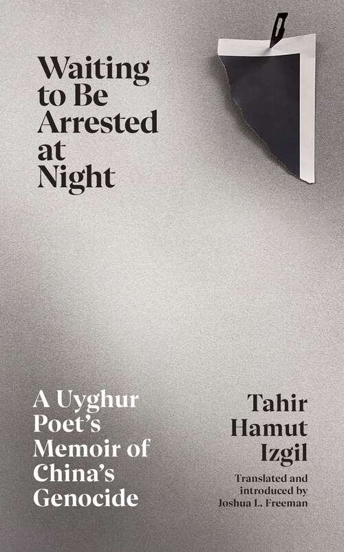 Book cover of Waiting to Be Arrested at Night: A Uyghur Poet's Memoir of China's Genocide