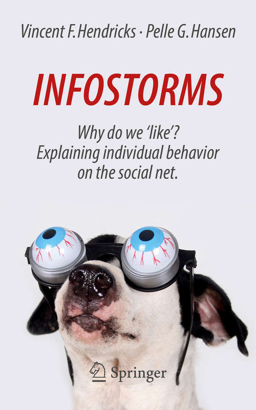 Book cover of Infostorms: Why do we 'like'? Explaining individual behavior on the social net. (2nd ed. 2016)