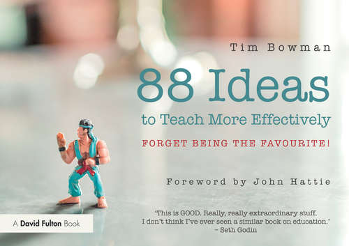 Book cover of 88 Ideas to Teach More Effectively: Forget being the favourite!