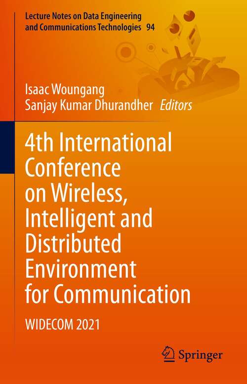 Book cover of 4th International Conference on Wireless, Intelligent and Distributed Environment for Communication: WIDECOM 2021 (1st ed. 2022) (Lecture Notes on Data Engineering and Communications Technologies #94)