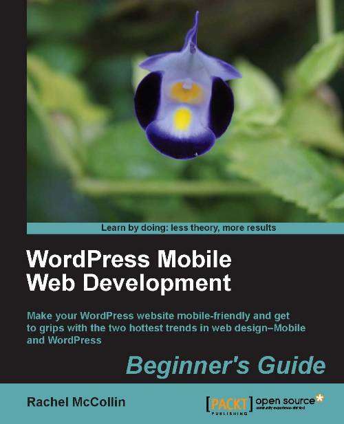 Book cover of WordPress Mobile Web Development Beginner's Guide: Beginner's Guide