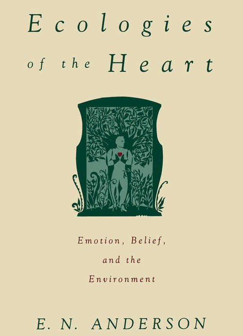 Book cover of Ecologies Of The Heart: Emotion, Belief, And The Environment