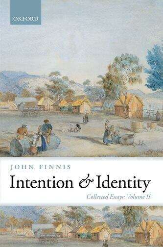 Book cover of Intention And Identity: Collected Essays Volume Ii (Collected Essays Of John Finnis Ser.)