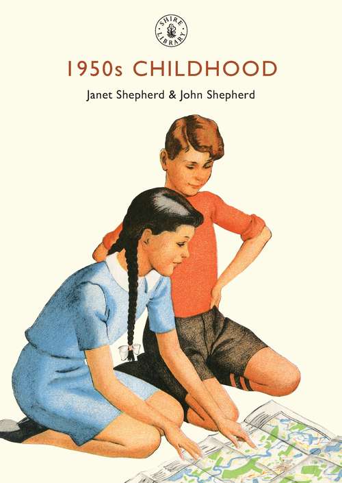 Book cover of 1950s Childhood: Growing up in post-war Britain (Shire Library)
