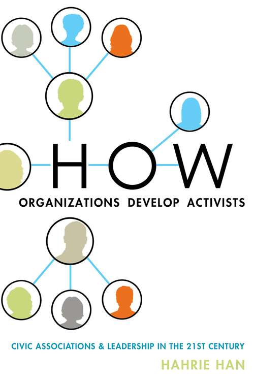 Book cover of How Organizations Develop Activists: Civic Associations and Leadership in the 21st Century