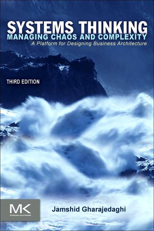 Book cover of Systems Thinking: Managing Chaos and Complexity: A Platform for Designing Business Architecture (3)