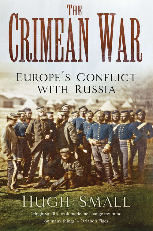 Book cover of The Crimean War: Europe's Conflict with Russia
