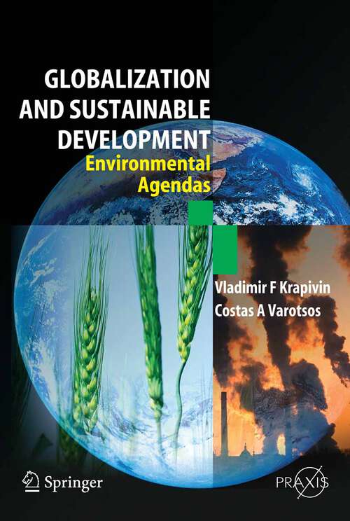 Book cover of Globalisation and Sustainable Development: Environmental Agendas (2007) (Springer Praxis Books)