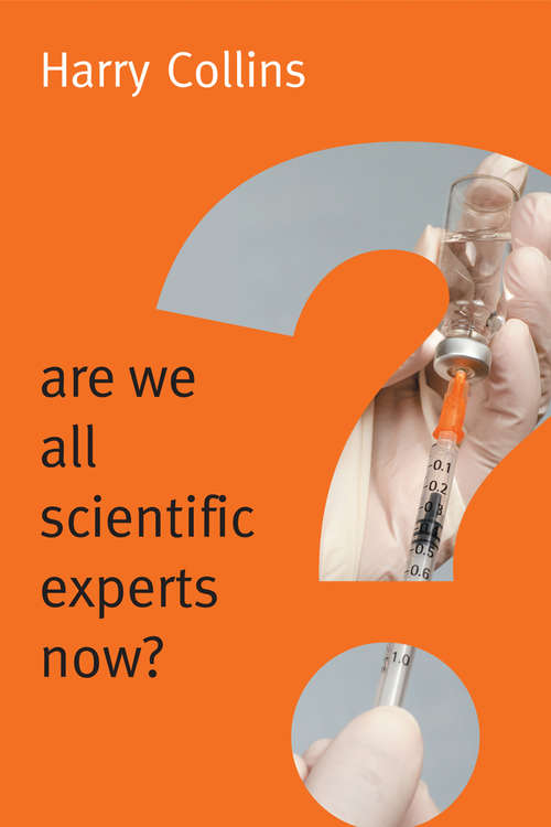 Book cover of Are We All Scientific Experts Now? (New Human Frontiers)