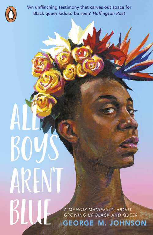 Book cover of All Boys Aren't Blue: A Memoir-manifesto