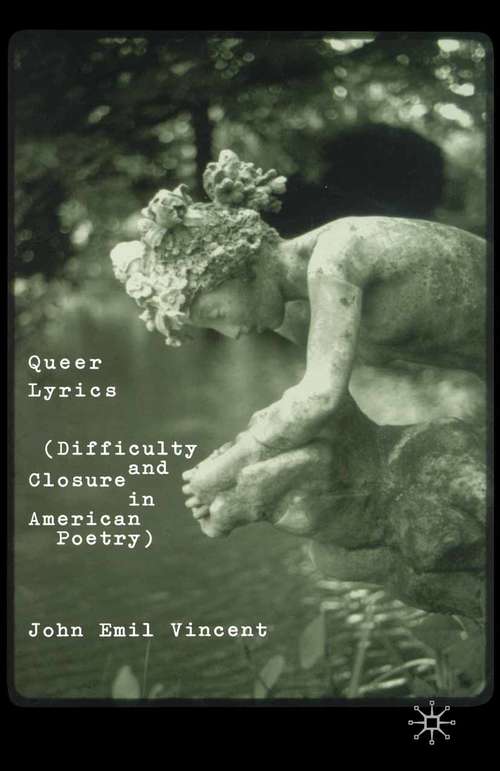 Book cover of Queer Lyrics: Difficulty and Closure in American Poetry (1st ed. 2002)