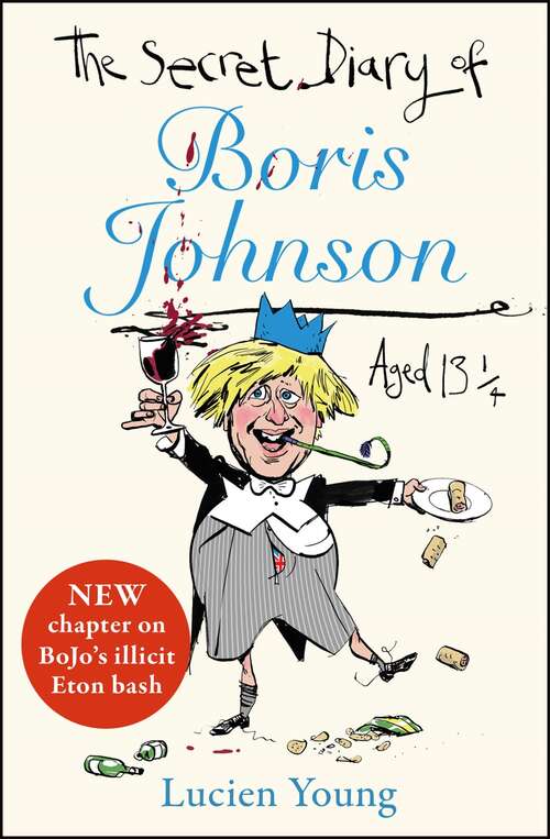 Book cover of The Secret Diary of Boris Johnson Aged 13¼