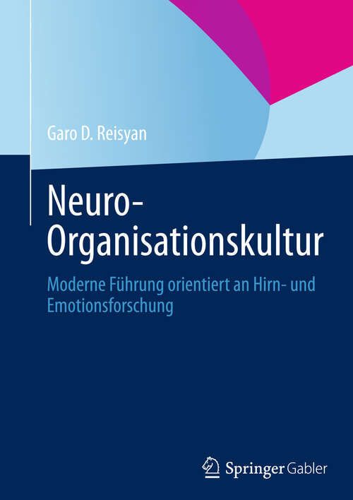 Book cover of Neuro-Organisationskultur: Moderne Führung orientiert an Hirn- und Emotionsforschung (2013)