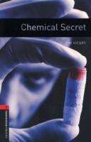 Book cover of Oxford Bookworms Library, Stage 3: Chemical Secret (New edition) (PDF)
