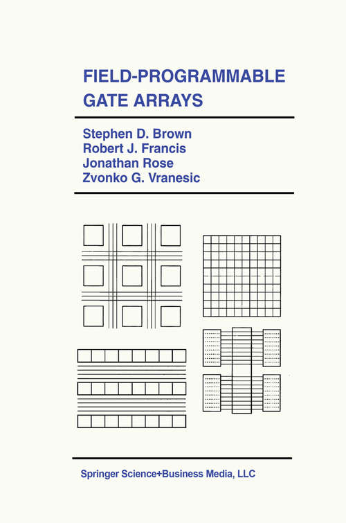 Book cover of Field-Programmable Gate Arrays (1992) (The Springer International Series in Engineering and Computer Science #180)