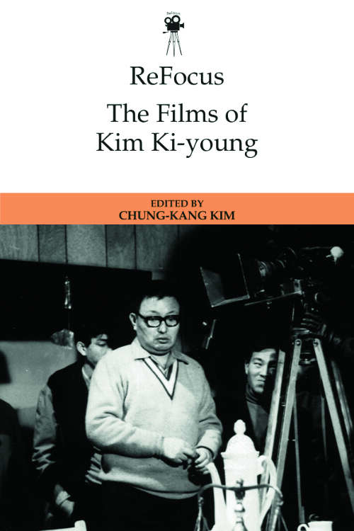 Book cover of ReFocus: The Films of Kim Ki-young (ReFocus: The International Directors Series)