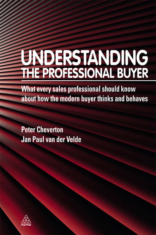 Book cover of Understanding the Professional Buyer: What Every Sales Professional Should Know About How the Modern Buyer Thinks and Behaves