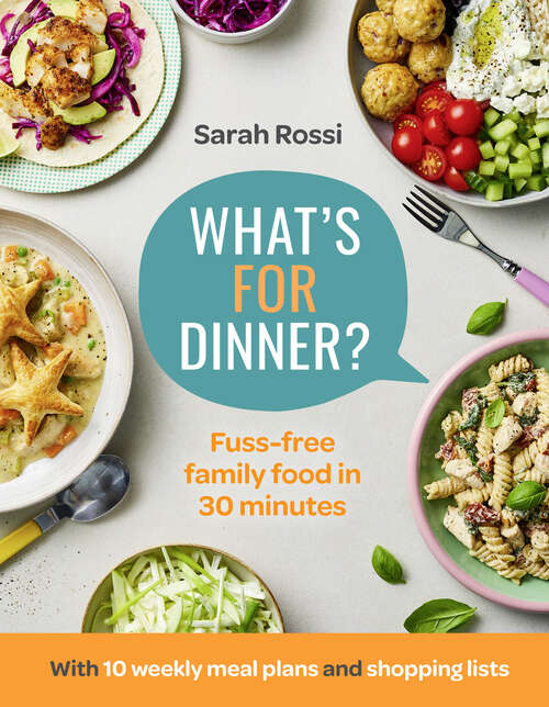 Book cover of What’s For Dinner?: Fuss-free Family Food In 30 Minutes - The First Cookbook From The Taming Twins Food Blog (ePub edition)