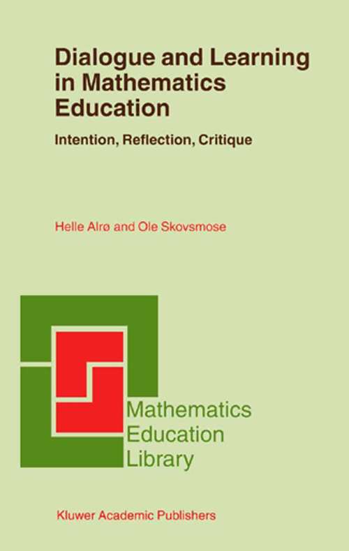Book cover of Dialogue and Learning in Mathematics Education: Intention, Reflection, Critique (2002) (Mathematics Education Library #29)