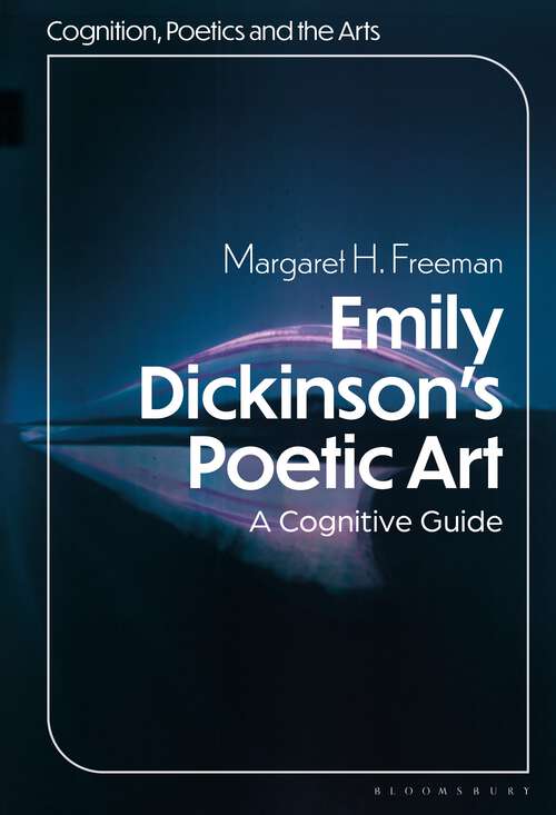 Book cover of Emily Dickinson's Poetic Art: A Cognitive Reading (Cognition, Poetics, and the Arts)