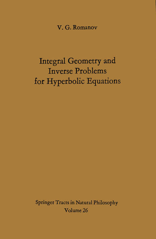 Book cover of Integral Geometry and Inverse Problems for Hyperbolic Equations (1974) (Springer Tracts in Natural Philosophy #26)