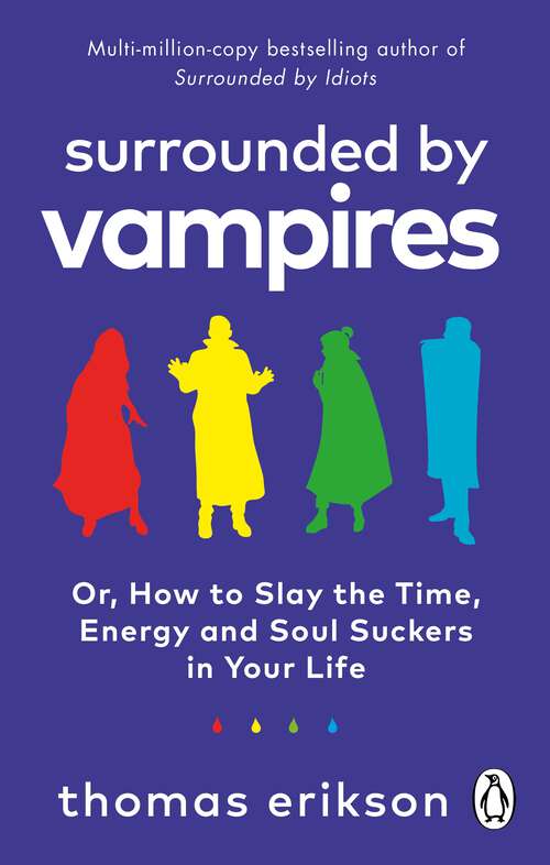 Book cover of Surrounded by Vampires: Or, How to Slay the Time, Energy and Soul Suckers in Your Life