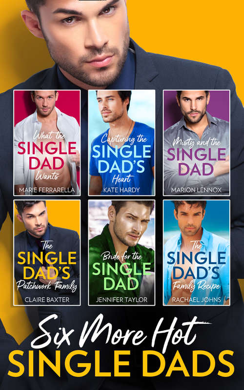 Book cover of Six More Hot Single Dads!: The Ultimate Single Dad Romance Box Set For 2018 (ePub edition) (Mills And Boon E-book Collections)