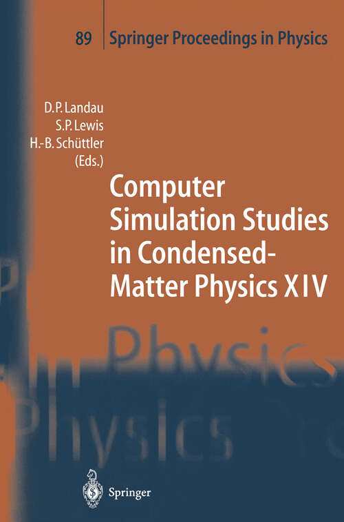 Book cover of Computer Simulation Studies in Condensed-Matter Physics XIV: Proceedings of the Fourteenth Workshop, Athens, GA, USA, February 19–24, 2001 (2002) (Springer Proceedings in Physics #89)