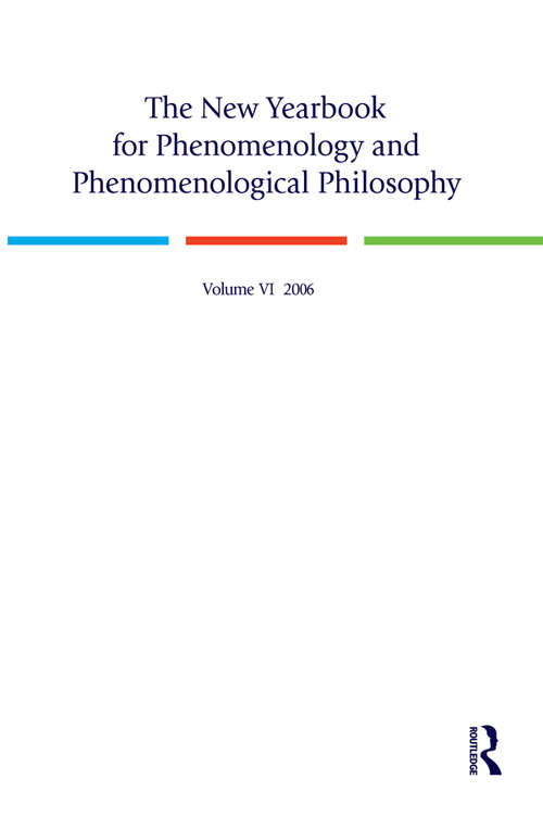 Book cover of The New Yearbook for Phenomenology and Phenomenological Philosophy: Volume 6 (New Yearbook For Phenomenology And Phenomenological Philosophy Ser.)