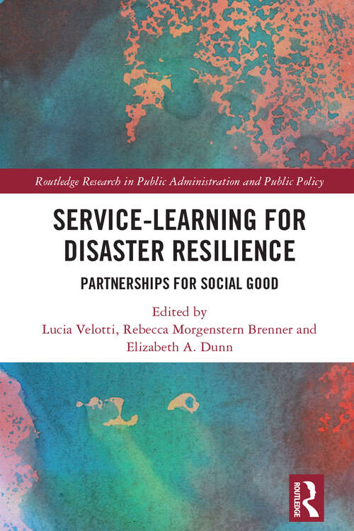 Book cover of Service-Learning for Disaster Resilience: Partnerships for Social Good (Routledge Research in Public Administration and Public Policy)