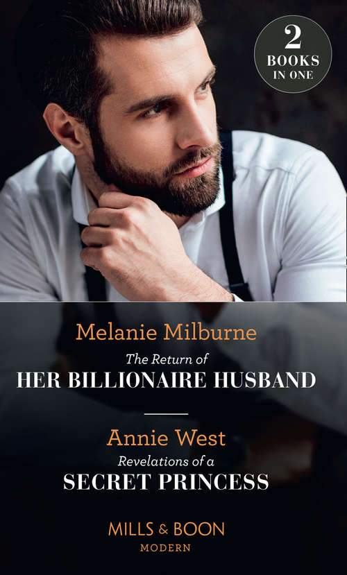 Book cover of The Return Of Her Billionaire Husband / Revelations Of A Secret Princess (Mills And Boon Modern Ser.)