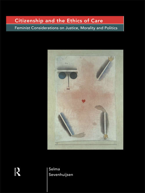 Book cover of Citizenship and the Ethics of Care: Feminist Considerations on Justice, Morality and Politics
