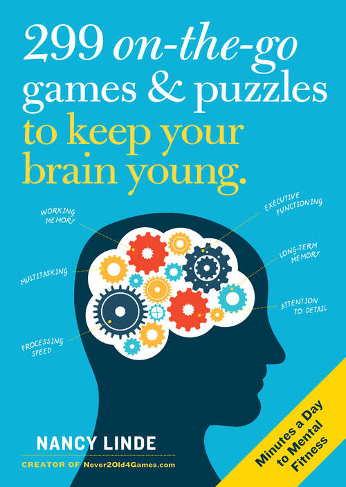 Book cover of 299 On-the-Go Games & Puzzles to Keep Your Brain Young: Minutes a Day to Mental Fitness