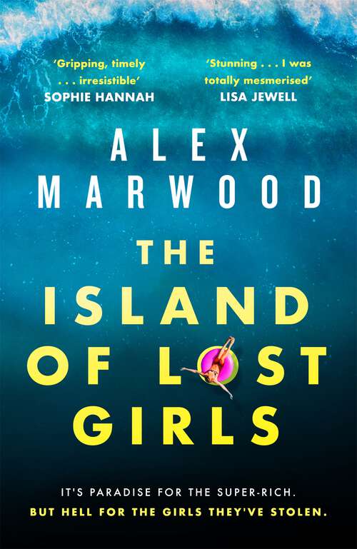Book cover of The Island of Lost Girls: A gripping thriller about extreme wealth, lost girls and dark secrets