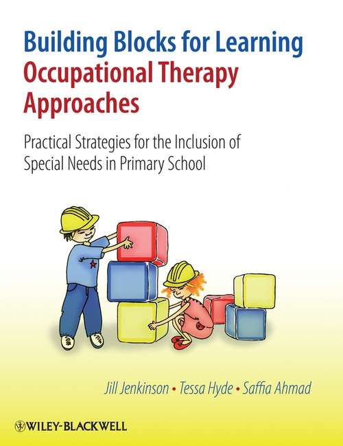 Book cover of Building Blocks for Learning Occupational Therapy Approaches: Practical Strategies for the Inclusion of Special Needs in Primary School