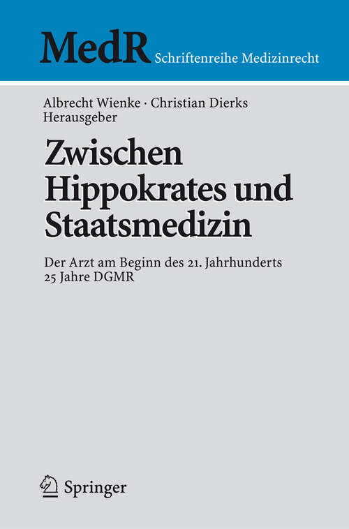 Book cover of Zwischen Hippokrates und Staatsmedizin: Der Arzt am Beginn des 21. Jahrhunderts (2008) (MedR Schriftenreihe Medizinrecht)