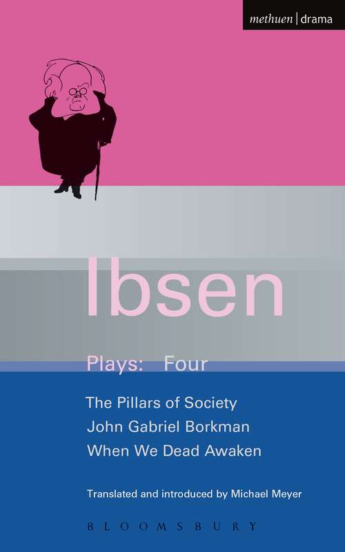 Book cover of Ibsen Plays: John Gabriel Borkman; Pillars of Society; When We Dead Awaken