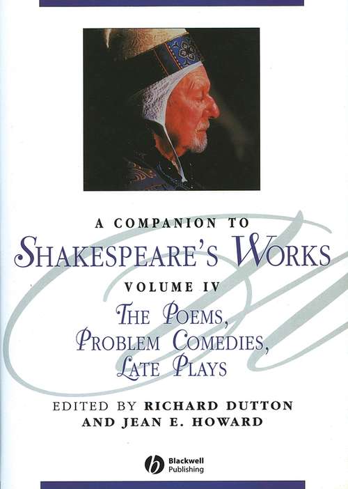 Book cover of A Companion to Shakespeare's Works, Volumr IV: The Poems, Problem Comedies, Late Plays (Blackwell Companions to Literature and Culture)