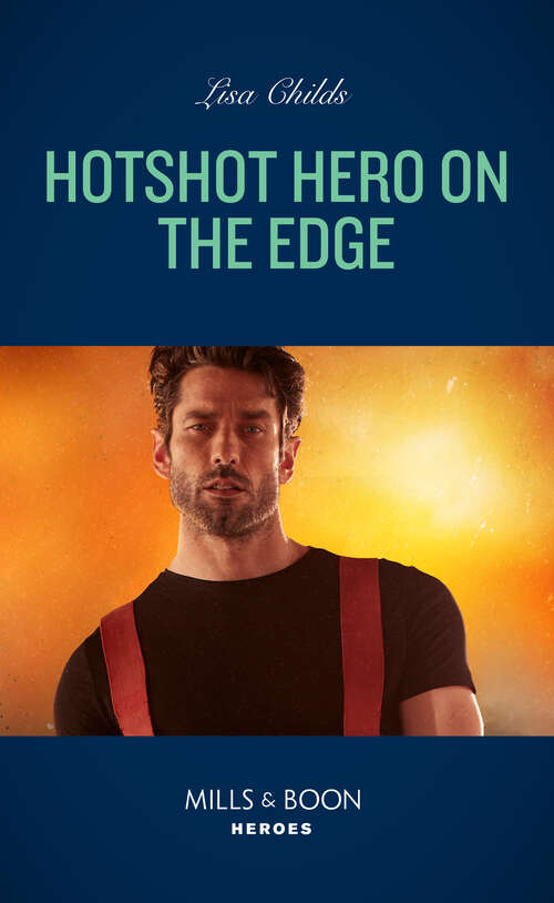 Book cover of Hotshot Hero On The Edge (ePub edition) (Hotshot Heroes #6)