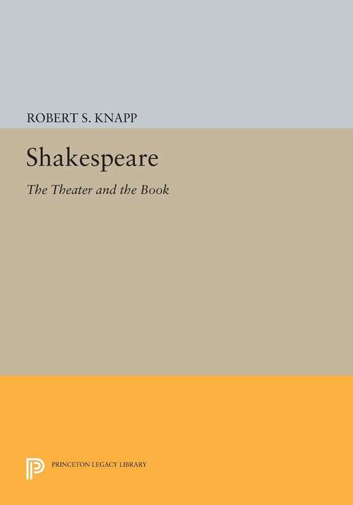 Book cover of Shakespeare: The Theater and the Book