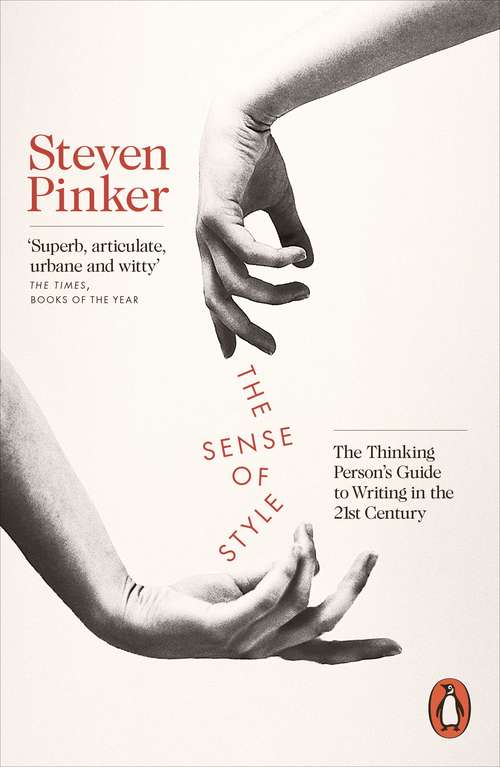 Book cover of The Sense of Style: The Thinking Person’s Guide to Writing in the 21st Century