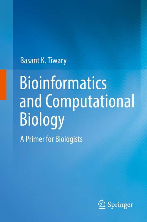 Book cover of Bioinformatics and Computational Biology: A Primer for Biologists (1st ed. 2022)