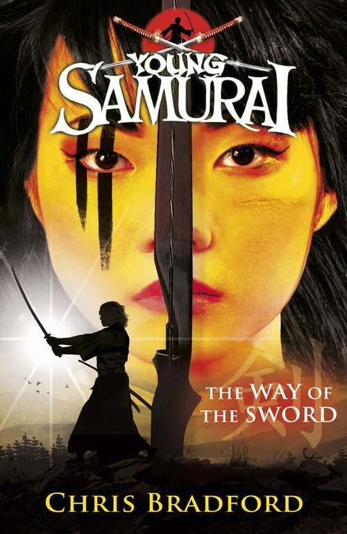 Book cover of The Way of the Sword: The Way of the Sword (Young Samurai #2)
