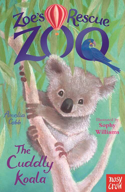 Book cover of Zoe's Rescue Zoo: The Cuddly Koala (Zoe's Rescue Zoo #8)