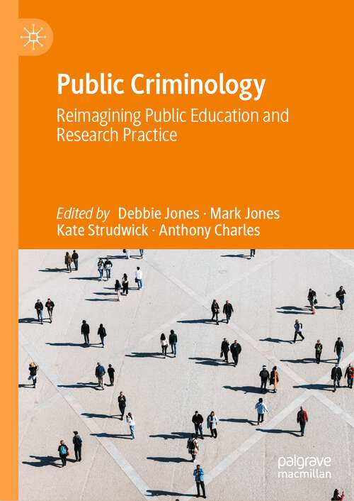 Book cover of Public Criminology: Reimagining Public Education and Research Practice (1st ed. 2023)