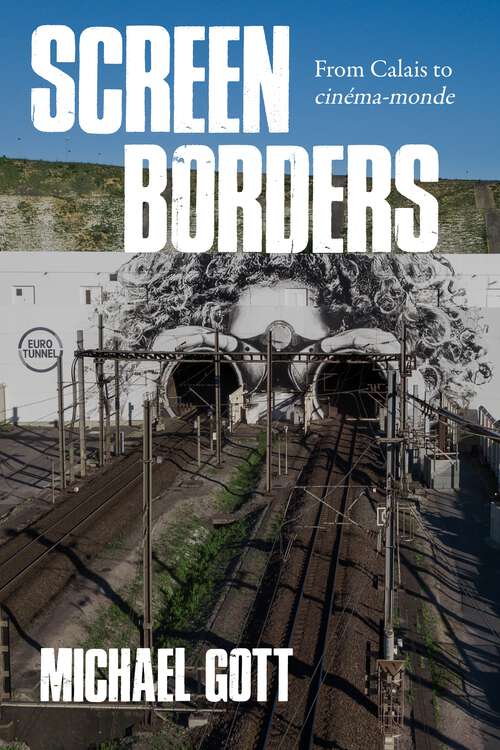 Book cover of Screen borders: From Calais to <i>cinéma-monde</i>