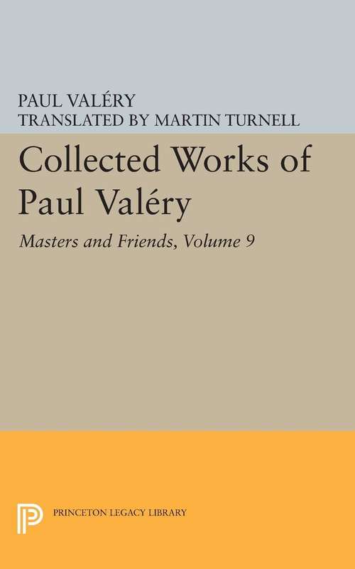 Book cover of Collected Works of Paul Valery, Volume 9: Masters and Friends