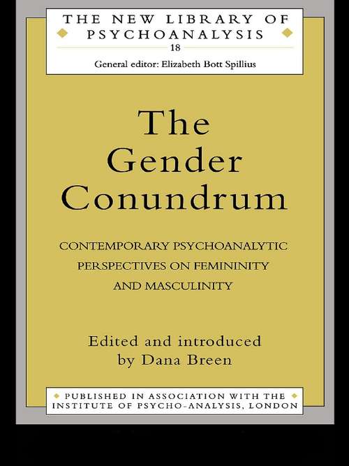 Book cover of The Gender Conundrum: Contemporary Psychoanalytic Perspectives on Femininity and Masculinity (The New Library of Psychoanalysis)