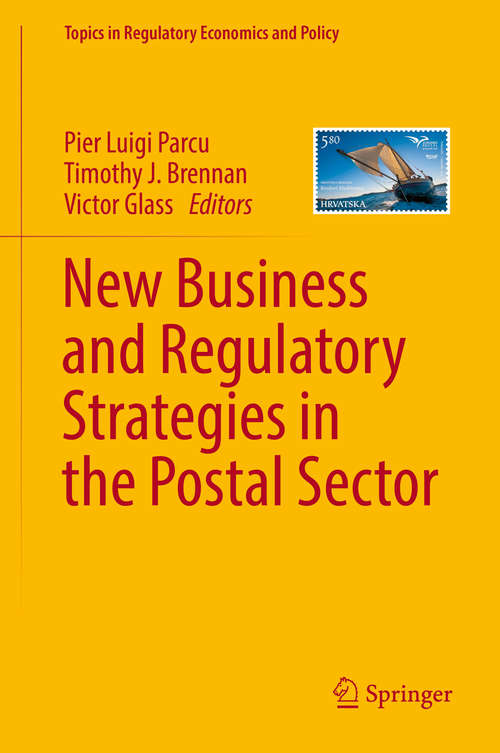 Book cover of New Business and Regulatory Strategies in the Postal Sector (1st ed. 2018) (Topics in Regulatory Economics and Policy)